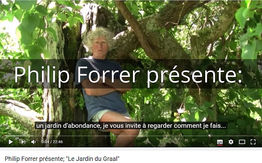 Voir la vid�o de Philip Forrer le Jardin du Graal